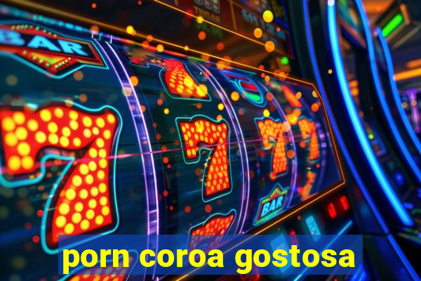 porn coroa gostosa